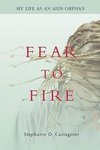 Fear to Fire