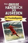 Das große Handbuch der Ausreden für Fussballspieler