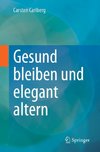 Gesund bleiben und elegant altern