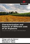 Characterization and impacts of different uses of an Argissolo