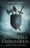 Die Sturmfels Chroniken Band 3: Angriff des Titanen