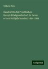 Geschichte der Preußischen Haupt-Bibelgesellschaft in ihrem ersten Halbjahrhundert 1814-1864