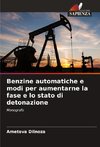 Benzine automatiche e modi per aumentarne la fase e lo stato di detonazione