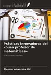 Prácticas innovadoras del 'buen profesor de matemáticas'