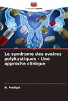 Le syndrome des ovaires polykystiques - Une approche clinique