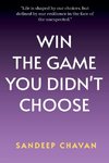 Win the Game You Didn't Choose