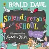 Roald Dahl: Splendiferous School