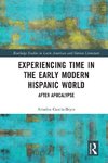 Experiencing Time in the Early Modern Hispanic World