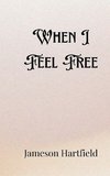 When I Feel Free