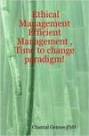 Ethical Management - Efficient Management , Time to change paradigm!