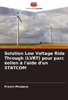 Solution Low Voltage Ride Through (LVRT) pour parc éolien à l'aide d'un STATCOM