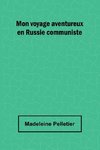 Mon voyage aventureux en Russie communiste
