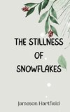 The Stillness of Snowflakes