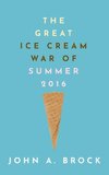 The Great Ice Cream War of Summer 2016