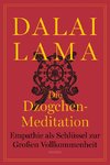 Die Dzogchen-Meditation. Empathie als Schlüssel zur Großen Vollkommenheit