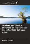 Impacto del cambio climático en los servicios ecosistémicos del agua dulce