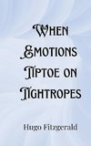 When Emotions Tiptoe on Tightropes