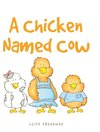 A Chicken Named Cow