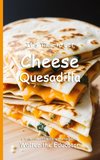 It's Time to Eat Cheese Quesadilla