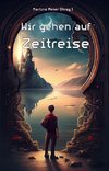 Wir gehen auf Zeitreise