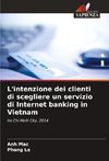L'intenzione dei clienti di scegliere un servizio di Internet banking in Vietnam