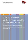 Qualität inklusiven Mathematikunterrichts in der Primarschule