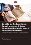 Le rôle de l'éducation à l'environnement dans l'amélioration de la santé de l'environnement