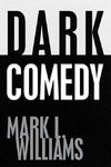Dark Comedy