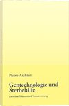 Gentechnologie und Sterbehilfe