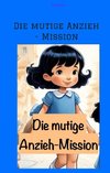 Die mutige Anzieh - Mission