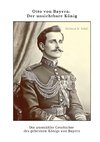 Otto von Bayern:  Der unsichtbare König