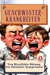Geschwister-Krankheiten