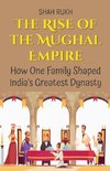 The Rise of the Mughal Empire