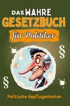 Das wahre Gesetzbuch für Politiker