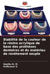 Stabilité de la couleur de la résine acrylique de base des prothèses dentaires et du matériau de revêtement souple