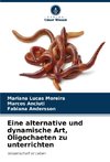 Eine alternative und dynamische Art, Oligochaeten zu unterrichten