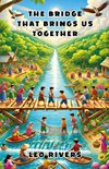 The Bridge That Brings Us Together