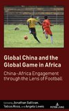 Global China and the Global Game in Africa