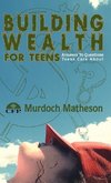 Building Wealth for Teens