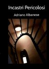 Incastri Pericolosi