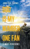 God Is My Number One Fan