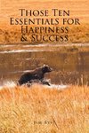 Those Ten Essentials for Happiness and Success