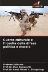 Guerra culturale e filosofia della difesa politica e morale