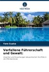 Verfallene Führerschaft und Gewalt: