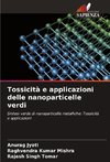 Tossicità e applicazioni delle nanoparticelle verdi