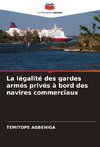 La légalité des gardes armés privés à bord des navires commerciaux