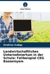 Landwirtschaftliches Unternehmertum in der Schule: Fallbeispiel CEG Bassemyam