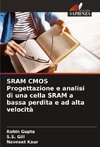 SRAM CMOS Progettazione e analisi di una cella SRAM a bassa perdita e ad alta velocità