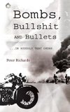 Bombs, Bullshit and Bullets - Roughly in That Order