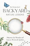 My Homeschool Backyard Nature Lessons
